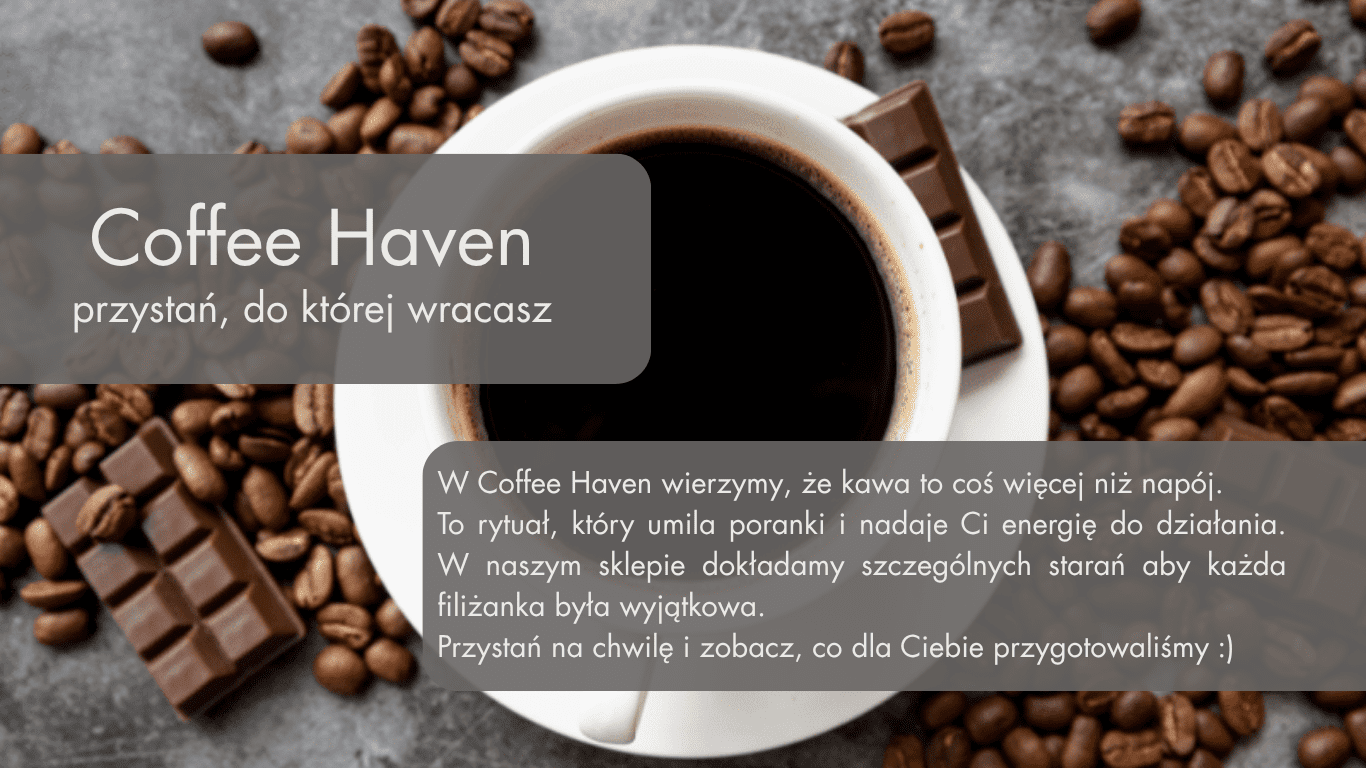 Filiżanka czarnej kawy z góry, otoczona ziarnami kawy i kostkami czekolady. Na grafice widnieje nazwa sklepu Coffee Haven z hasłem „przystań, do której wracasz” oraz tekst powitalny o rytuale picia wyjątkowej kawy.